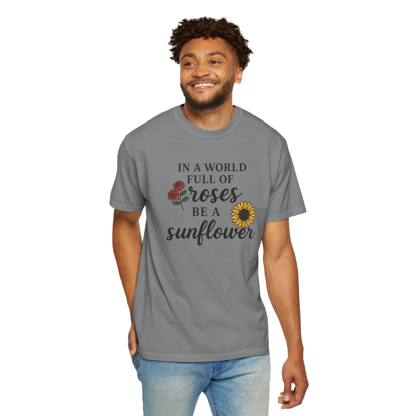 In a world full of roses be a sunflower T-Shirt for men