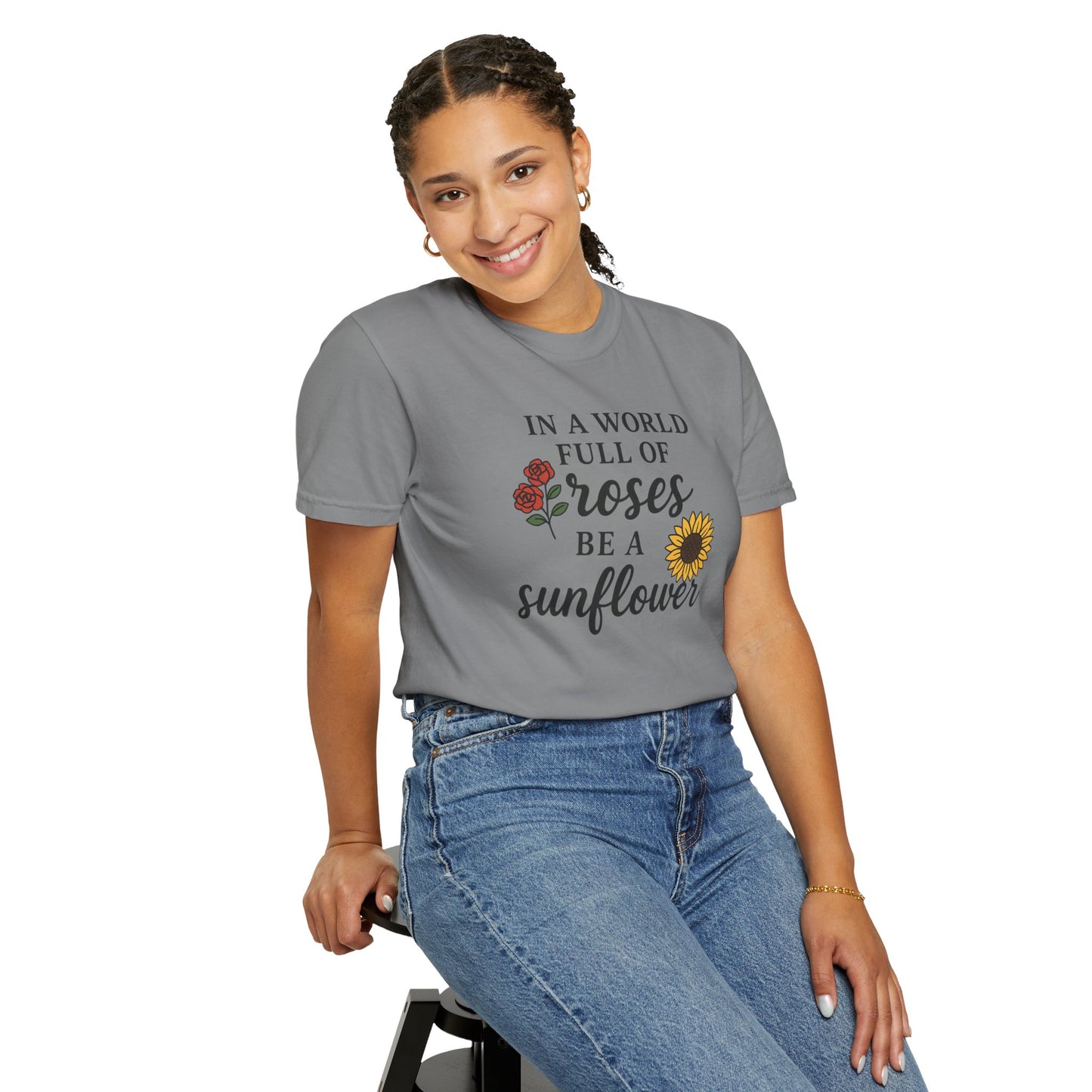 In a world full of roses be a sunflower T-shirt for Women