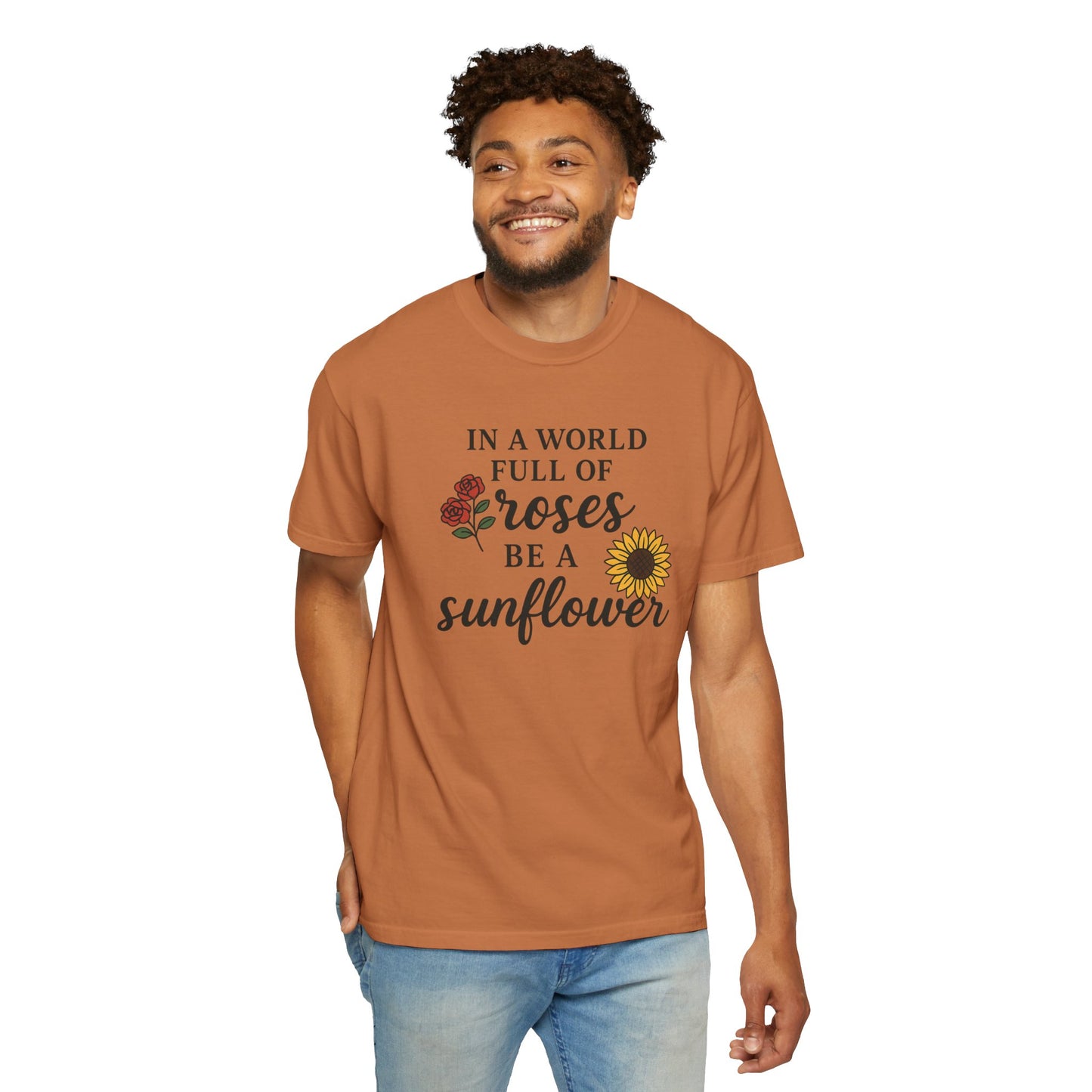 In a world full of roses be a sunflower T-Shirt for men