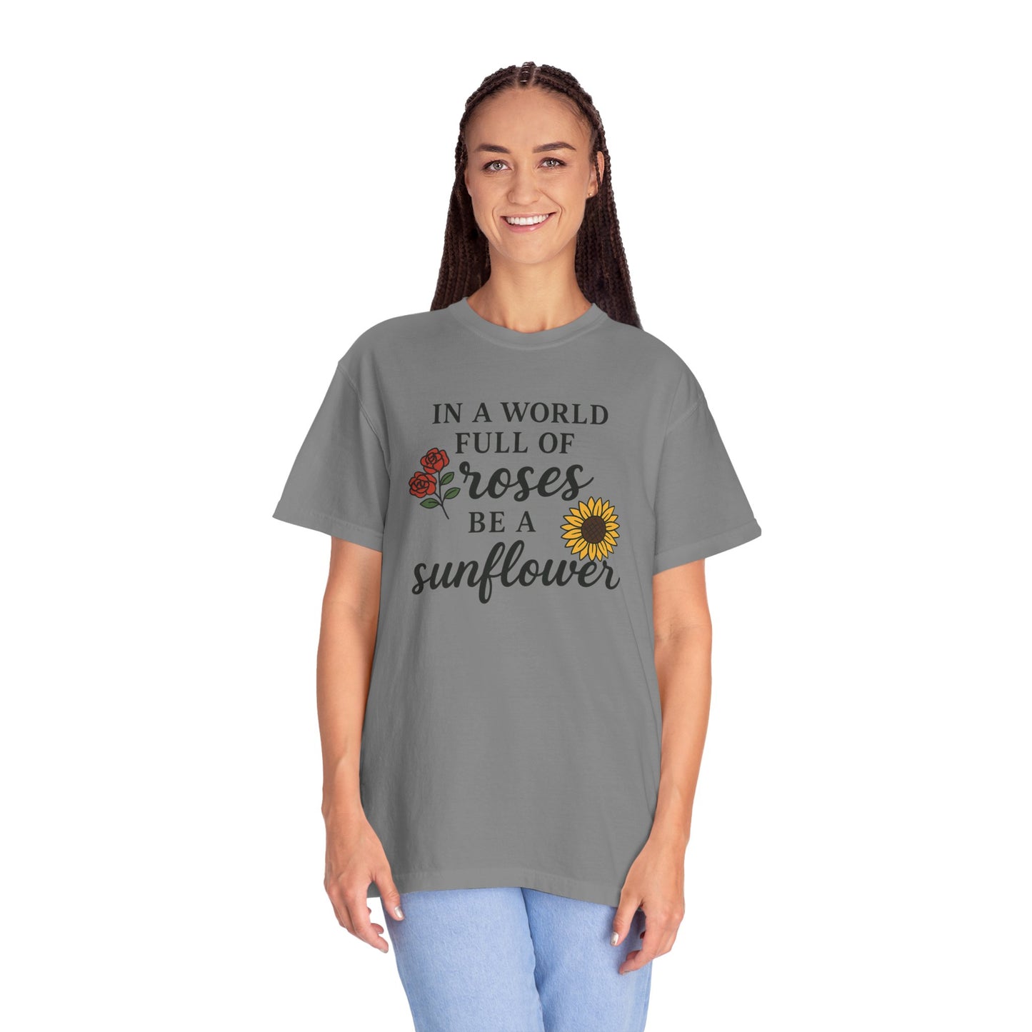 In a world full of roses be a sunflower T-shirt for Women