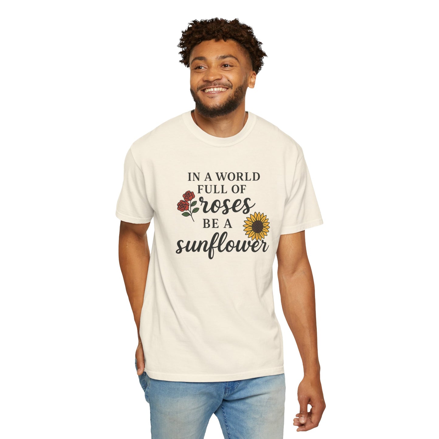 In a world full of roses be a sunflower T-Shirt for men