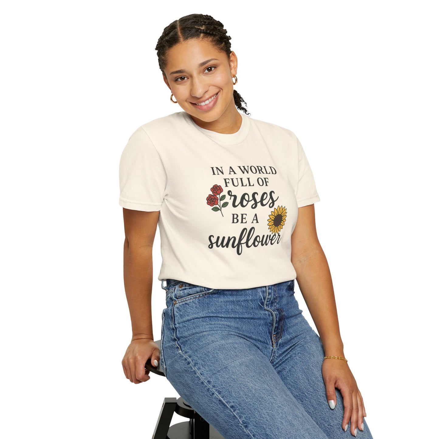 In a world full of roses be a sunflower T-shirt for Women
