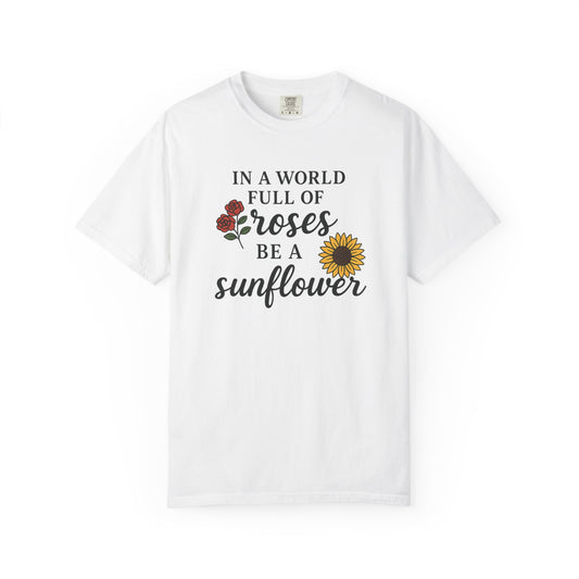 In a world full of roses be a sunflower T-Shirt for men