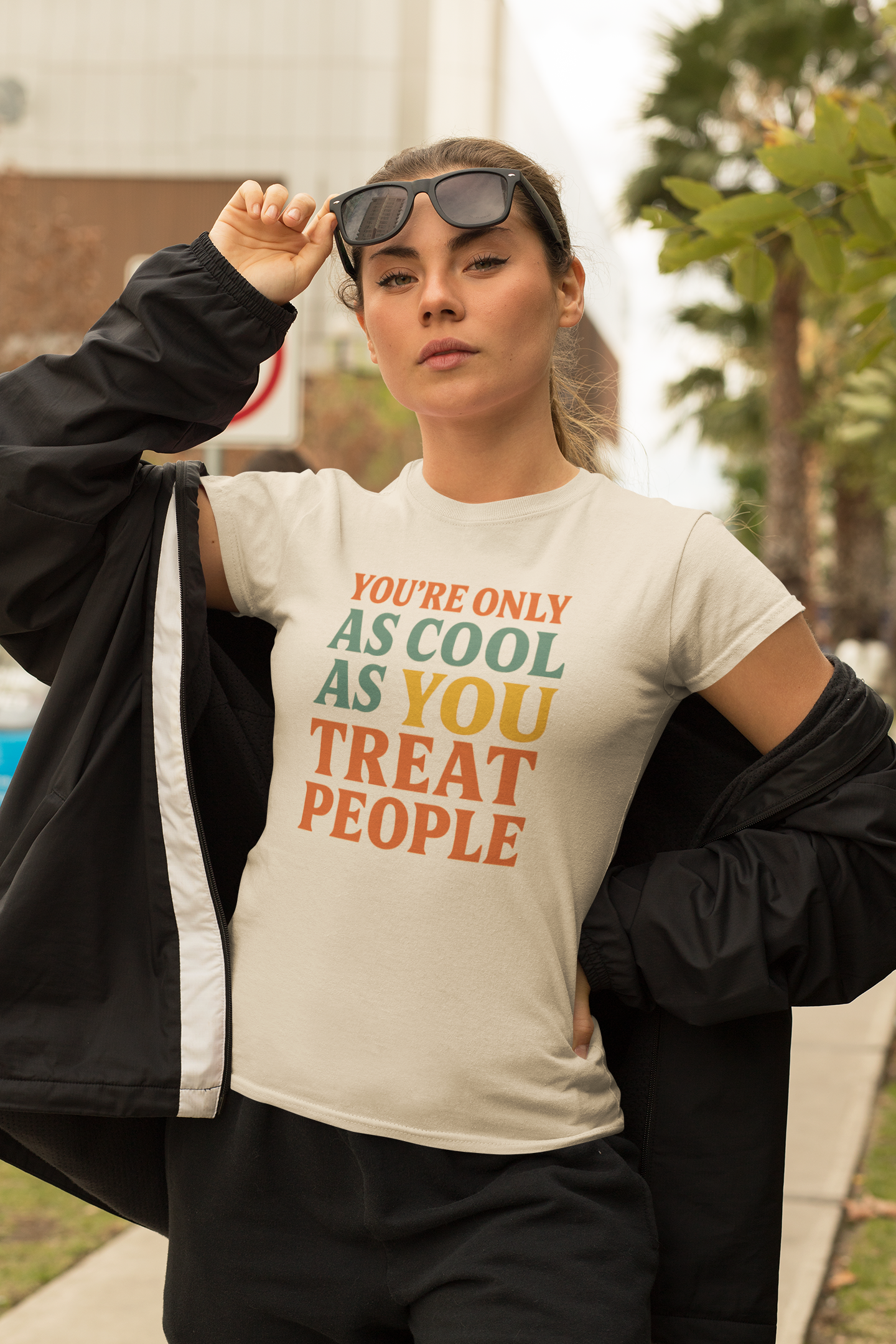 You're Only As Cool as You Treat People T-shirt