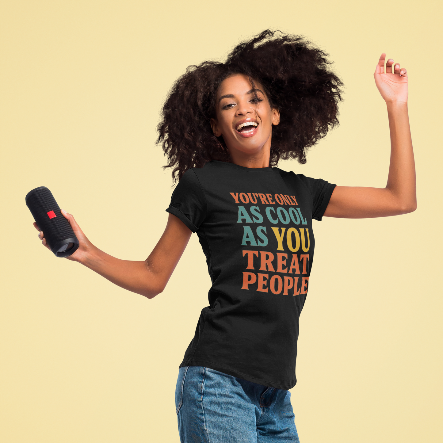You're Only As Cool as You Treat People T-shirt