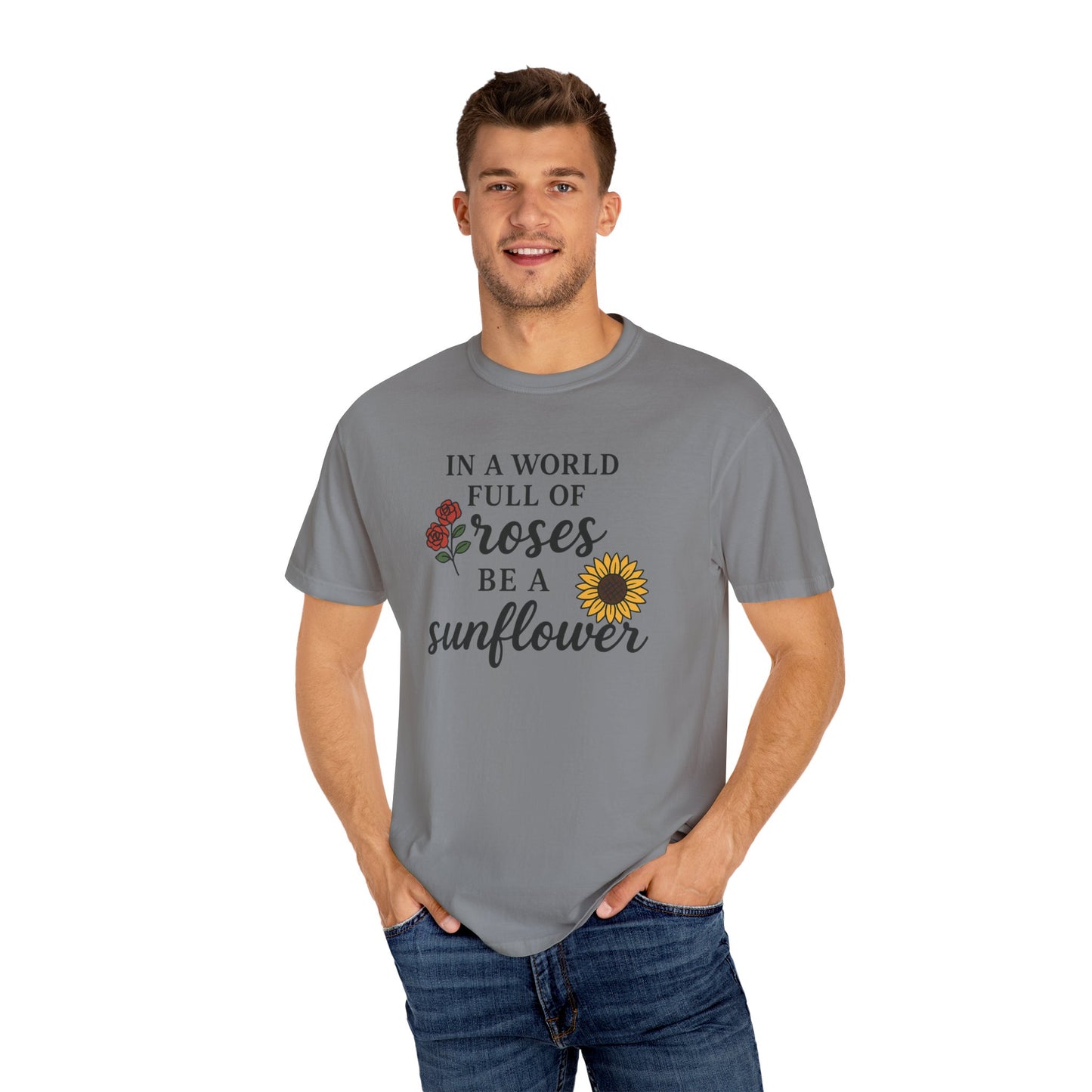 In a world full of roses be a sunflower T-Shirt for men