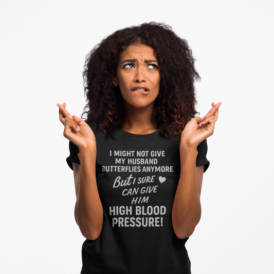 Funny High Blood Pressure T-Shirt